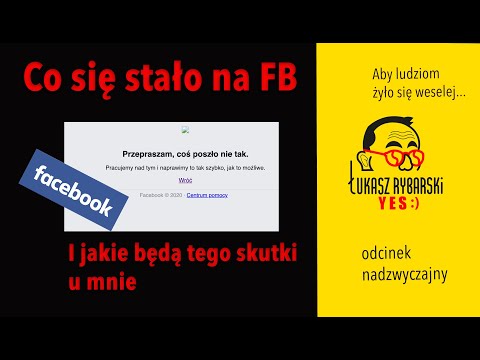 co się  stało na FB i jakie będą tego skutki u mnie YES:)odcinek nadzwyczajny