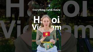 Everything I Wish I Knew Before Traveling to Hanoi, Vietnam!