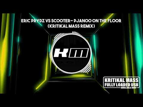 Eric Prydz vs Scooter - Pjanoo on the Floor (Kritikal Mass Remix)
