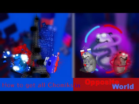 How to get all Chomiks in OPPOSITE WORLD