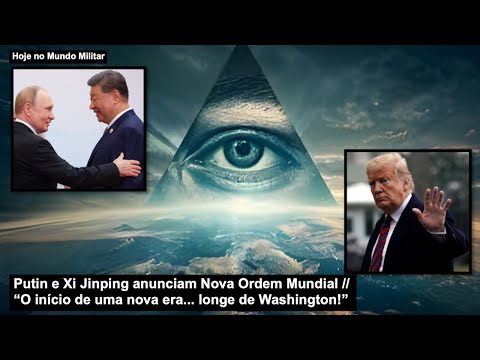 Putin and Xi Jinping announce New World Order – “The beginning of a new era, far from Washington!”