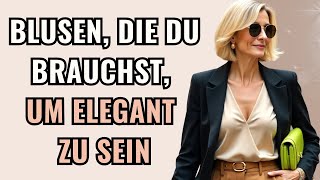 8 Blusen, um JUNG und ELEGANT mit 60+ auszusehen, ohne GELD auszugeben