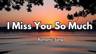 Download lagu 'I Miss You So Much _ Heartfelt Romantic Song (Lyrics Video) | New Love Song 2025 🎵❤️' mp3