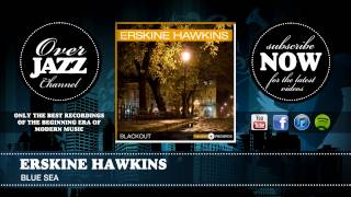 Erskine Hawkins - Blue Sea (1941)