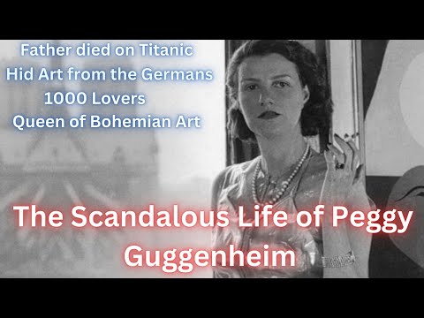 The Scandalous Life of Peggy Guggenheim. The Queen of Bohemian Art.