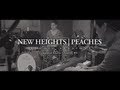 New Heights - Peaches - Live at Compound ...