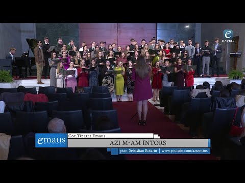 Azi m-am întors | Cor Tineret Emaus