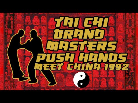 Tai Chi Grand Masters Push Hands meet 1992 China.wmv
