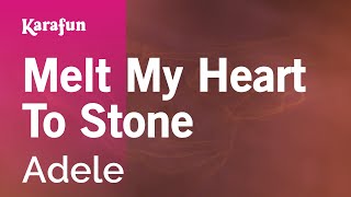 Melt My Heart to Stone - Adele | Karaoke Version | KaraFun
