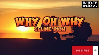 Celine Dion - Why Oh Why (Lyrics)