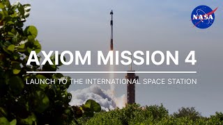 Axiom Mission 4 Launches to the International Space Station