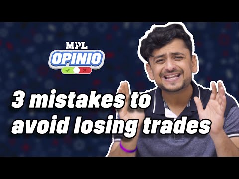 Yeh 3 mistakes avoid karo, trades haarne se bacho | MPL Opinio game tips