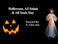 Explaining the Faith - Halloween, All Saints & All Souls Day