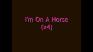 I'm On A Horse-thecomputerner01- Lyrics