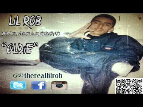 Lil Rob - Oldie (Ft. Mr. Sancho & OG Spanish Fly)