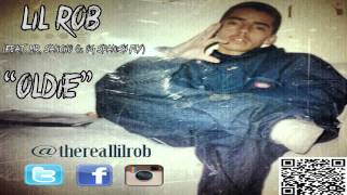 Lil Rob - Oldie (Ft. Mr. Sancho & OG Spanish Fly)