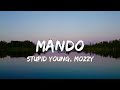 $tupid Young - Mando, Ft. Mozzy (Lyrics)