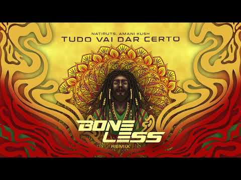 Natiruts, Amani Kush - Tudo vai dar certo (Boneless Oficial Remix)