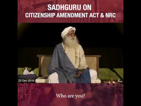 Sadhguru ji on NRC and CAA.