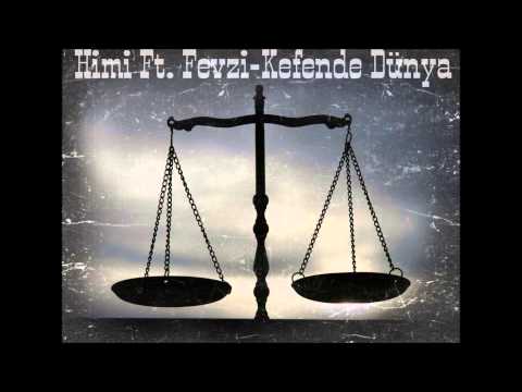 Himi ft. Fevzi- Kefende Dünya (prod by:TARİZ)