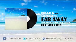 Calle-A And Larssa - Far Away (Instrumental/Non Vocal TEASER)