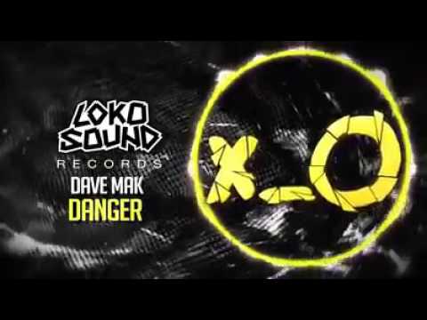 Dave Mak - Danger (Original Mix) [LokoSound Records]