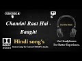 Chandni Raat Hai Baaghi A Rebel For Love Dolby Audio Song