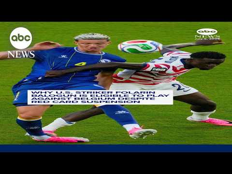Why U.S. striker Folarin Balogun is eligible to play against Belgium despite red card suspension