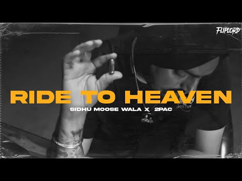 Sidhu Moose Wala, 2Pac - Ride to Heaven | Prod. by Fliplord