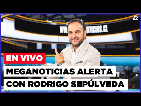 MEGA EN VIVO 🔴| Meganoticias Alerta con Rodrigo Sepúlveda - Lunes 26 de enero