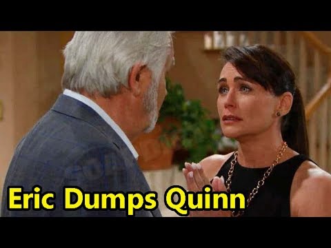 Bold and the Beautiful Spoilers: Eric dumps Quinn
