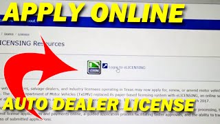 HOW TO APPLY ONLINE AND GET YOUR AUTO DEALER LICENSE IN TEXAS eLICENSING PORTAL GDN REQUIREMENTS!