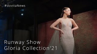 Dovita Bridal Gloria Collection 2021 Runway Show