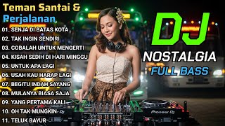 Download lagu DJ LAGU NOSTALGIA REMIX TEMBANG KENANGAN | LAGU DJ REMIX INDONESIA TERPOPULER SEPANJANG MASA mp3