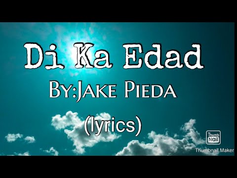 Di Ka Edad - Jake Pieda(lyrics) #song #lovesong #rap #inspirational