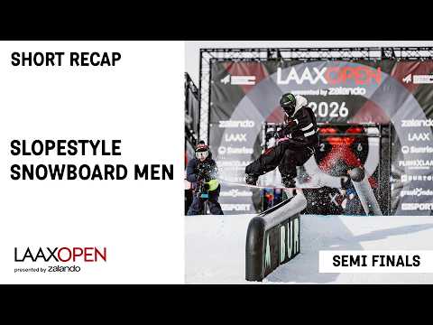 LAAX OPEN 2026 | Slopestyle Snowboard | Men - Semi Finals | Short Recap