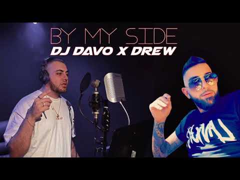 DJ DAVO & DREW "BY MY SIDE "