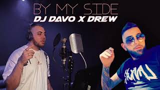 Dj Davo & Drew - By My Side (2022)