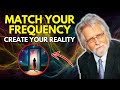 Match Your Frequency To The Reality You Want - Neale Donald Walsch (Law of Attraction)