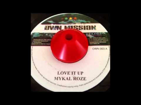 Mykal Roze"Love it Up" +Red Out Deh Riddim