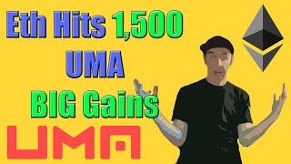 Ethereum Hits 1,500!! UMA BIG Daily Gains!!