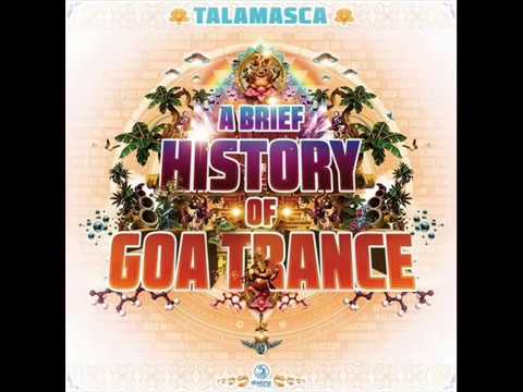 Talamasca & Astral Projection -  A Brief History Of Goa Trance (2017)