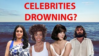 What does Sridevi, Whitney Houston, Natalie Wood and Dennis Wilson have in Common?  Drowning!