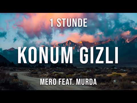 MERO feat. Murda - Konum Gizli - 1 Stunde