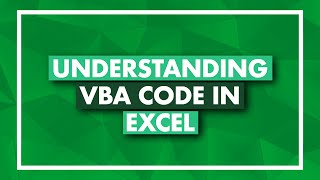 Understanding VBA Code in Microsoft Excel - VBA for Beginners