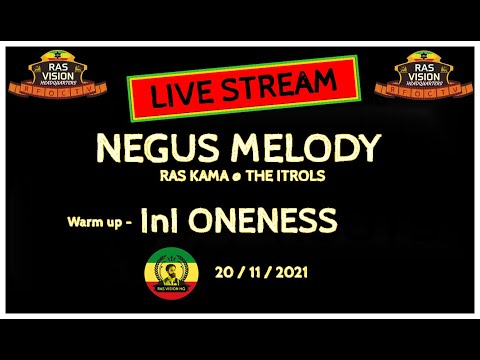 NEGUS MELODY / INI ONENESS - 20/11/2021