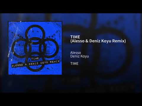 Alesso - TIME (Alesso & Deniz Koyu Remix)