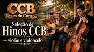 Seleção de Hinos CCB — violão e violoncelo | Instrumental | CCB Vozes do Campo vol.39
