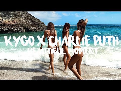 Kygo, Charlie Puth & Zedd - Beautiful Moment