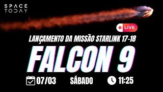 LANÇAMENTO FALCON 9 | STARLINK 17-18 [SCRUB]